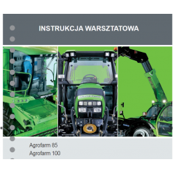 Deutz Fahr Instrukcje napraw - Service Manuals - instrukcje warsztatowe - Agrofarm 85, 100  - Agrotron 130, 140, 155, 165, K 90, 100, 110, 120